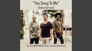 You sang to me (feat. Lucian Colareza) (Salsa Version)