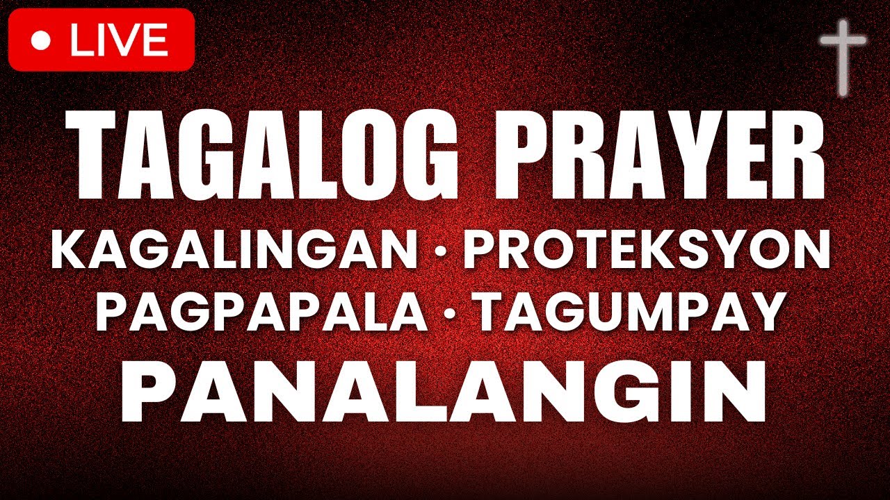 Tagalog Powerful Prayer | Panalangin sa Umaga para sa Proteksyon, Kagalingan, Pagpapala at Tagumpay