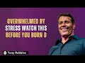 Overwhelmed by Stress Watch This Before You Burn O
