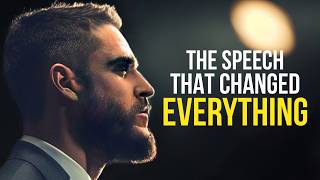 THE SPEECH THAT CHANGED EVERYTHING | Best Motivation