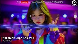 NHẠC TRUNG QUỐC REMIX 2025 - NHẠC HOA REMIX HOT TIKTOK - FULL SET NHẠC TRUNG REMIX HAY 2025