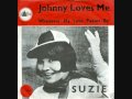 Suzie  johnny loves me 1963