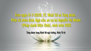 TT. Nhật Từ và Tăng đoàn, Phật tử chùa Giác Ngộ cầu an cụ bà Nguyễn Thị Nhâm (Pháp danh Diệu Tịnh)