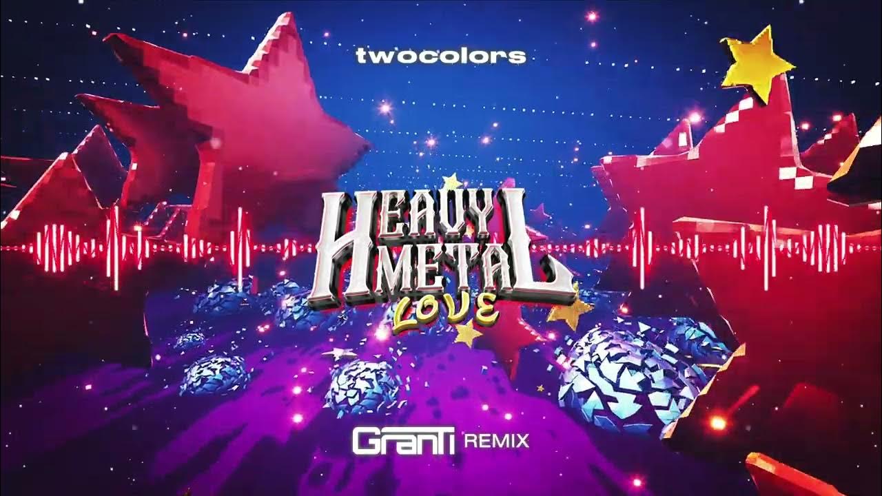 Twocolors HEAVY METAL LOVE (GranTi Remix 2022) YouTube Twocolors HEAVY METAL LOVE (GranTi Remix 2022) YouTube