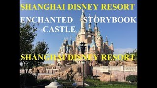 ENCHANTED STORYBOOK CASTLE SHANGHAI DISNEY RESORT