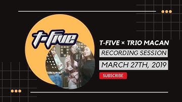 T-Five × Trio Macan - Hooha recording session March 27th, 2019