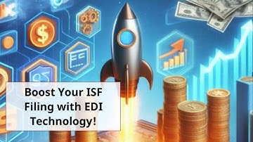 Boost Your ISF Filing with EDI Technology!