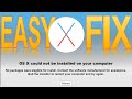 Easy fix  os x could not be installed on your computer