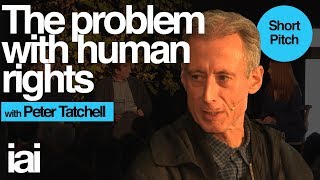 The Problem with Human Rights | Peter Tatchell