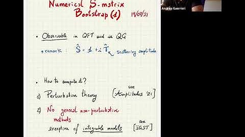 2021 Bootstrap School - Andrea Guerrieri: Numerical S-matrix Bootstrap, Lecture 1