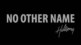 Hillsong Worship No Other Name Youtube