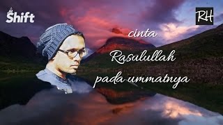 Cinta Rasulullah terhadap ummatnya. Ustadz Hanan Attaki Lc