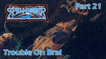 AD&D Spelljammer: Trouble On Bral — Part 21 — AD&D 2nd Edition Spelljammer Campaign