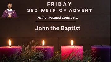 Advent Retreat: Friday, 3rd Week of Advent