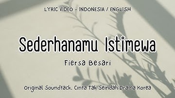 SEDERHANAMU ISTIMEWA - FIERSA BESARI | LYRIC TRANSLATION | LIRIK TERJEMAHAN ( INDONESIA / ENGLISH )