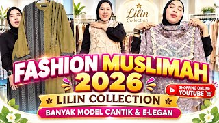 Lilin Collection 2026 • Busana Muslimah Cantik & Elegan • Koleksi Terbaru • YouTube Shopping