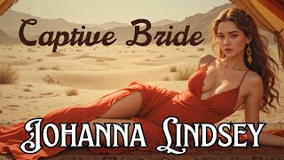 Captive Bride by Johanna Lindsey | Romance Audiobook | A Wild Journey Into Love and Fire