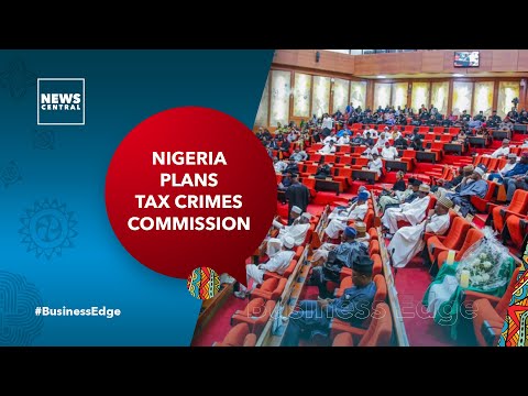 Nigeria Plans Tax Crimes Commission - What is it?