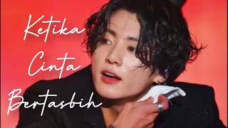 [fmv] ketika cinta bertasbih - jeon jungkook💑k#jeonjungkook #ketikacintabertasbih #kookie