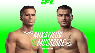 Musa Musazade vs. Toghrul Mikaylov | IFL - Bantamweight