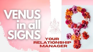 Venus in all signs - Your key to WEALTH & RELATIONSHIPS