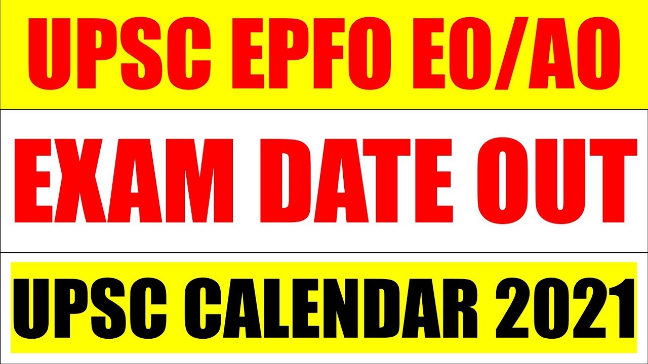 UPSC EPFO NEW EXAM DATE OUT | UPSC CALENDAR 2021 | UPSC EPFO EO/AO | UPSC EPFO EXAM 2020-2021