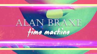 ★ ALAN BRAXE - Time Machine [Gigamesh Remix]