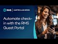 Session 10 automate checkin with the rms guest portal to boost efficiency and enhance revenue