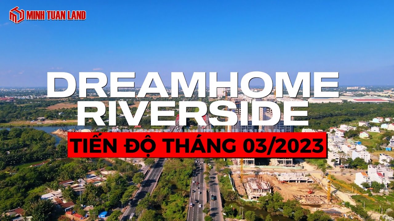 Dream Home Riverside | Tiến độ tháng 02/2023 - YouTube