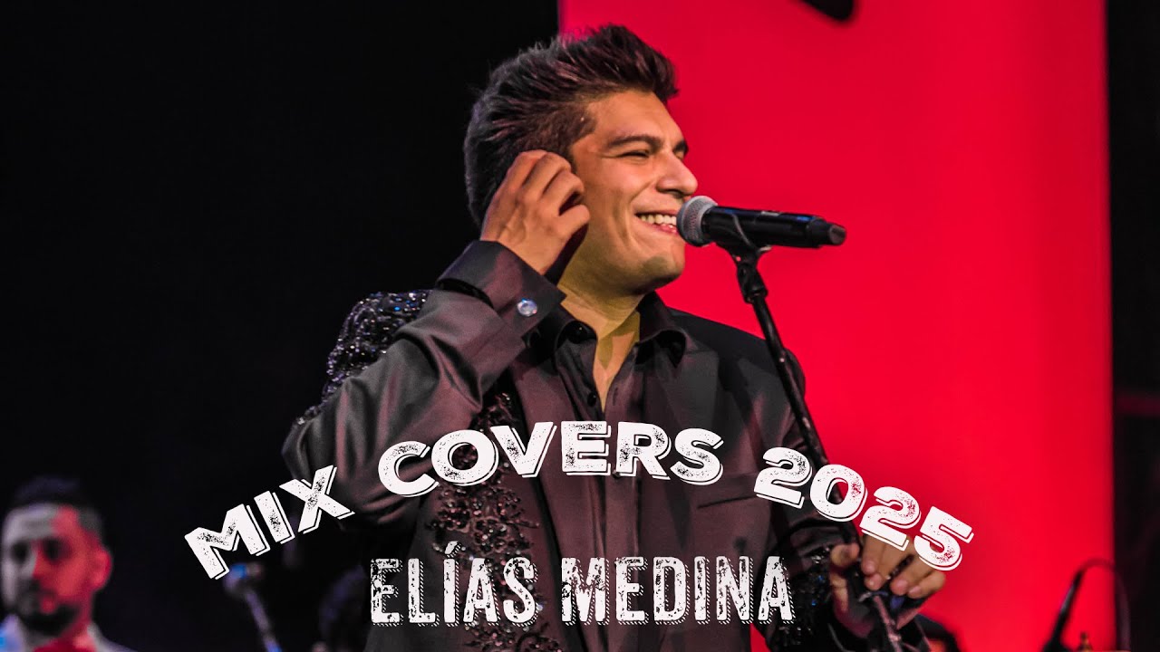 Elías Medina MIX MEJORES COVERS 2025 (Lo Mejor De Elias Medina)