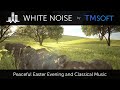 Peaceful Easter Evening and Classical Music Nature Ambience