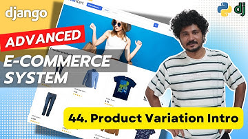 Django Ecommerce Advanced Project - 44 Product Variation Intro