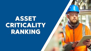 How Asset Criticality Ranking Drives Smart Maintenance Decisions