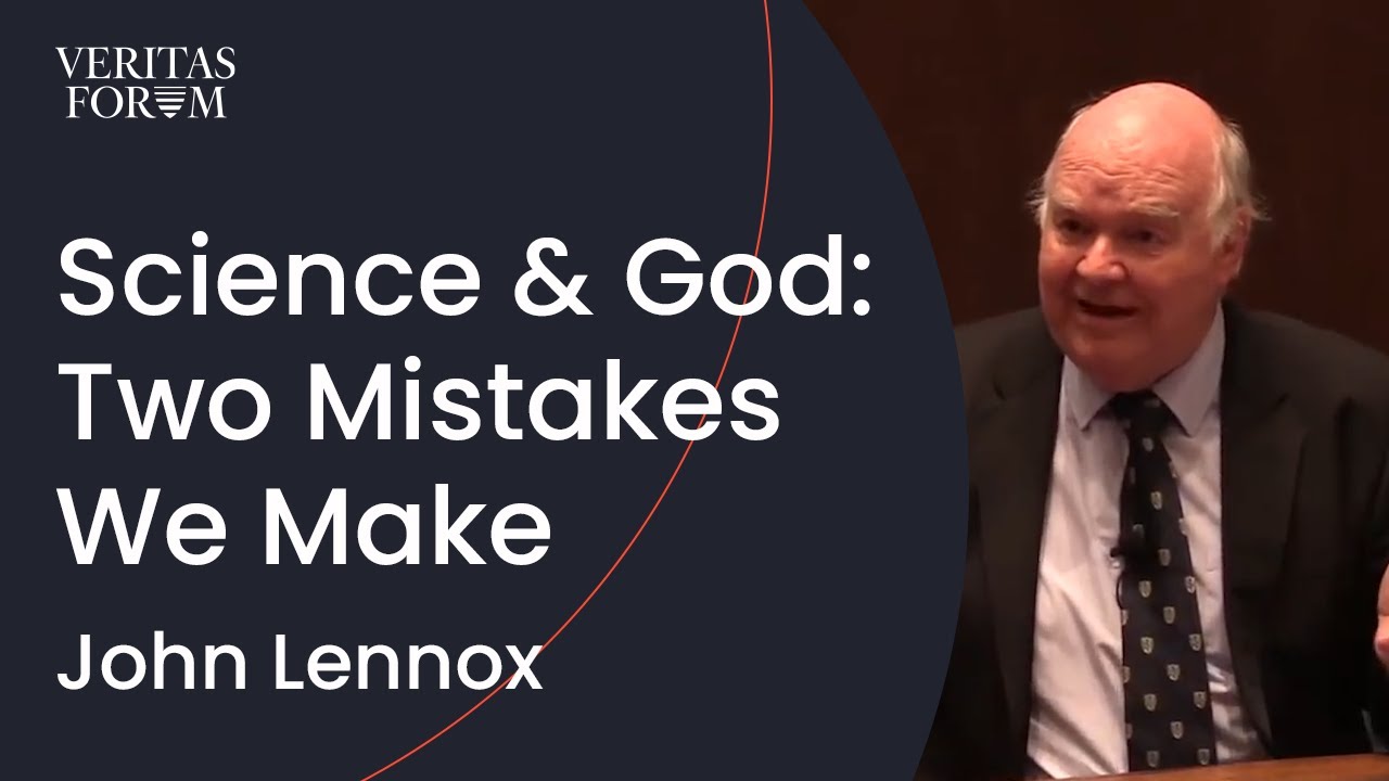 The Two Mistakes We Make When Thinking About God & Science - John Lennox