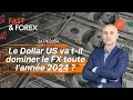 Le dollar us vatil dominer le forex toute lanne 2024   fast  forex  swissquote