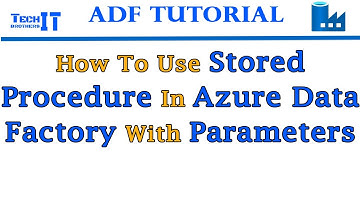 How to Use Stored Procedure in Azure Data Factory with Parameters - Azure Data Factory Tutorial 2021
