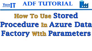 How to Use Stored Procedure in Azure Data Factory with Parameters - Azure Data Factory Tutorial 2021