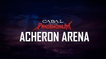 Cabal Reloaded Pandemonium - Acheron Arena