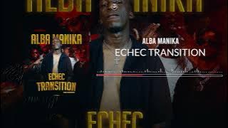 ALBA MANIKA - ECHEC TRANSITION