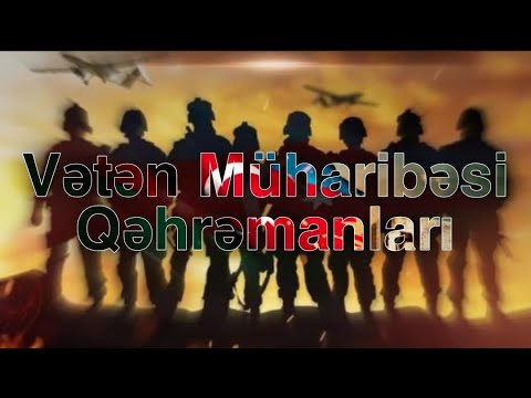 Vətən Müharibəsi qəhrəmanları