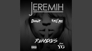 Don't Tell 'Em (Zoo Station Radio) (feat. YG) - Jeremih