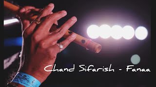 Chand Sifarish | Fanaa | Aamir Khan, Kajol, Shaan, Kailash Kher, Prasoon Joshi | Tushar Flute