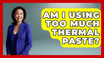 Am I Using Too Much Thermal Paste? - Your Computer Companion