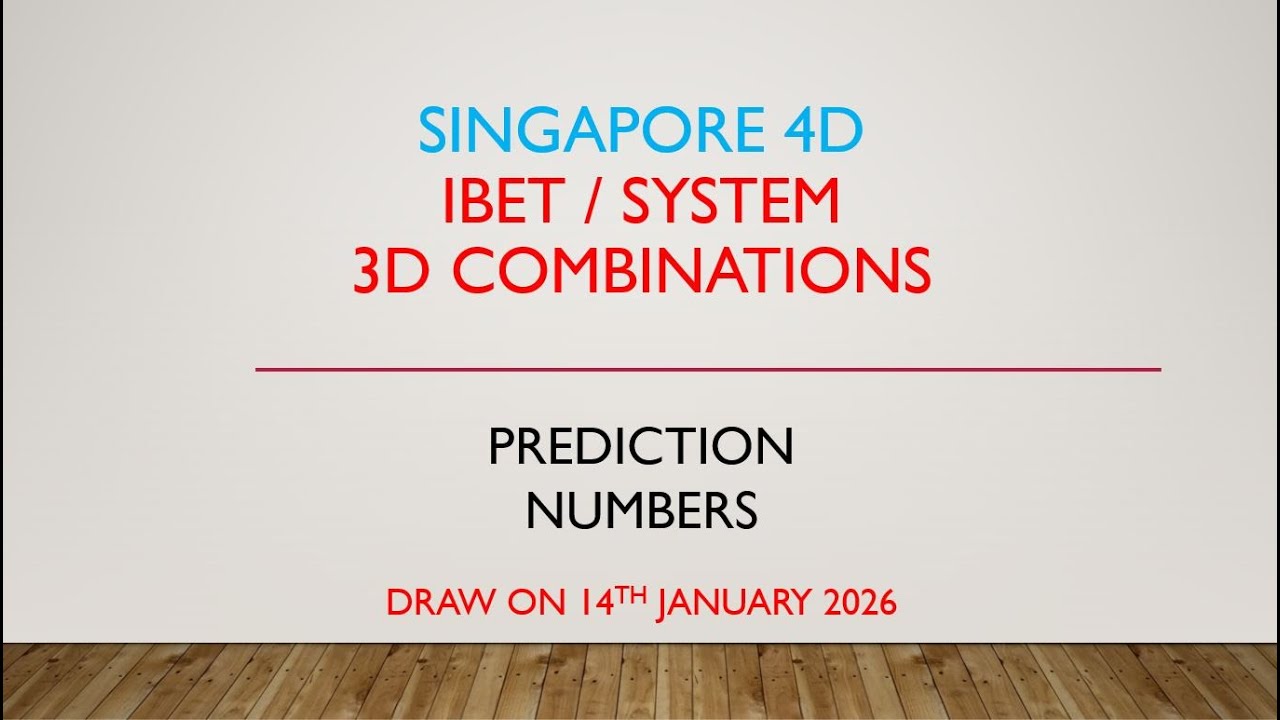 Singapore 4D - IBET / SYSTEM 3D Combinations Prediction Numbers for 14th Jan 2026