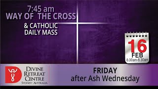 Way of the Cross followed by Catholic Mass Online 16 February 2024