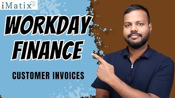 Customer Invoices in Workday Finance | Workday Finance Online Classes | Workday Finance | iMatix