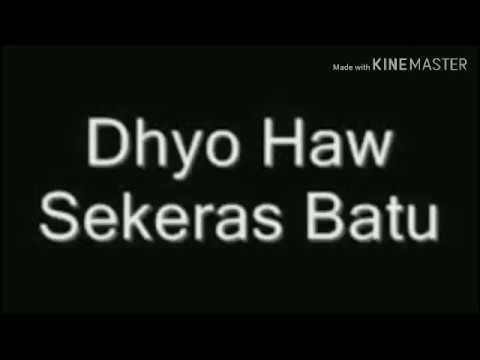 Lirik dhyo haw sekeras batu