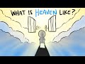 What Is HEAVEN Like?