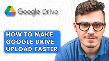 How to Make Google Drive Upload Faster [2025 Guide]