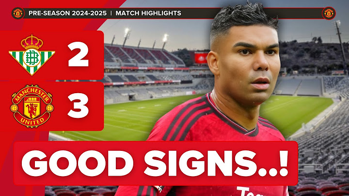 Manchester United 3 - 2 Real Betis | Match Highlights | Pre-season 2024-2025